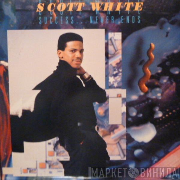 Scott White - Success... Never Ends