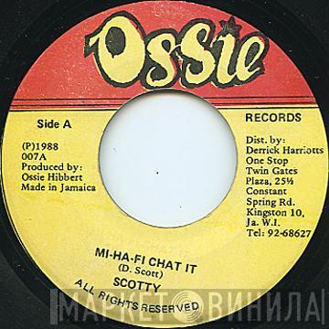 Scotty  - Mi-Ha-Fi Chat It