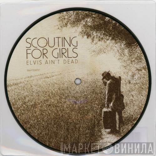 Scouting For Girls - Elvis Ain't Dead