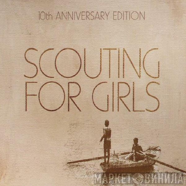  Scouting For Girls  - Scouting For Girls 10th Anniversary Edition