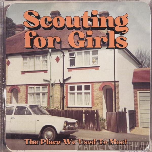 Scouting For Girls - The Place We Used To Meet