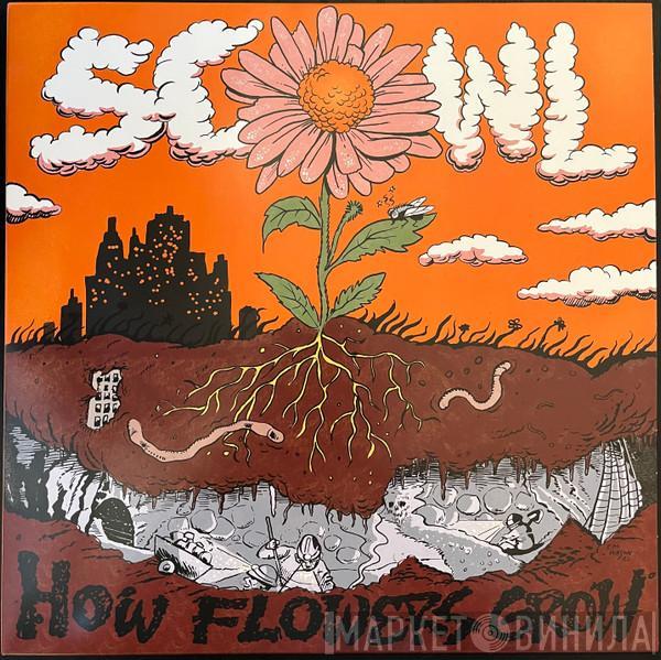 Scowl  - How Flowers Grow