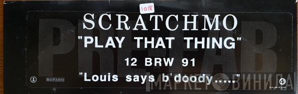 Scratchmo - Play That Thing