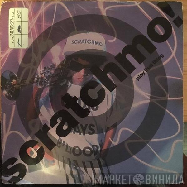 Scratchmo - Play That Thing
