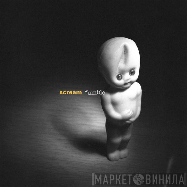  Scream   - Fumble