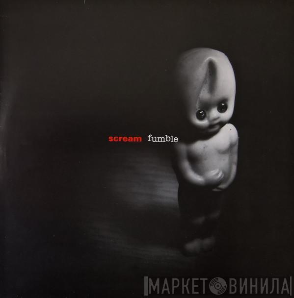  Scream   - Fumble