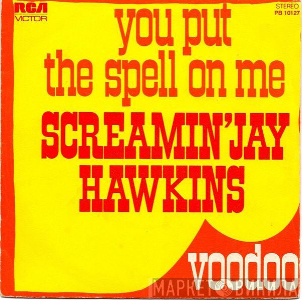  Screamin' Jay Hawkins  - Voodoo / You Put The Spell On Me