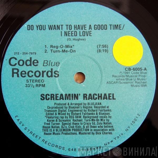 Screamin' Rachael - Do You Want To Have A Good Time / I Need Love