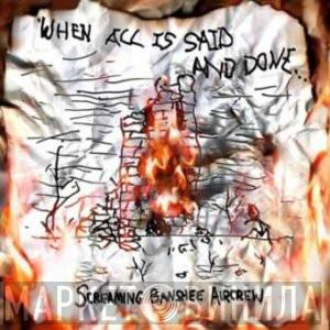 Screaming Banshee Aircrew - When All Is Said And Done…