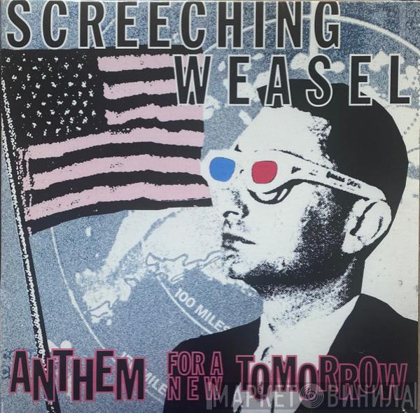 Screeching Weasel - Anthem For A New Tomorrow 
