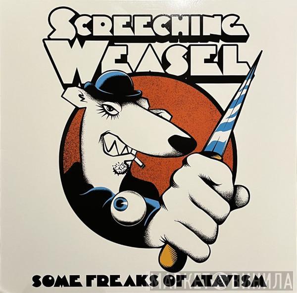 Screeching Weasel - Some Freaks Of Atavism