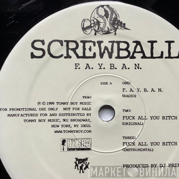 Screwball - F.A.Y.B.A.N. / Seen It All