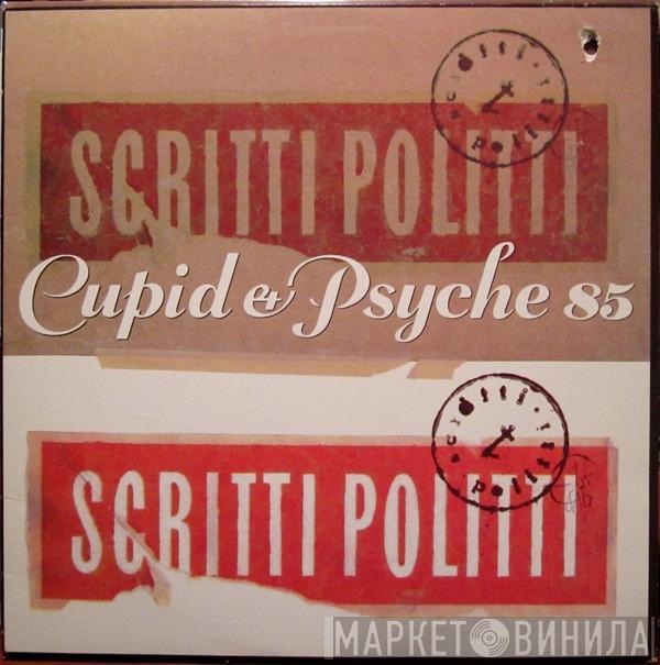  Scritti Politti  - Cupid & Psyche 85