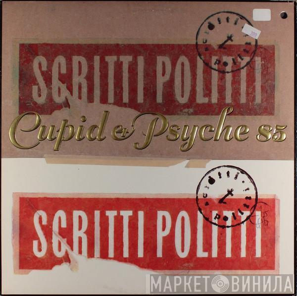  Scritti Politti  - Cupid & Psyche 85