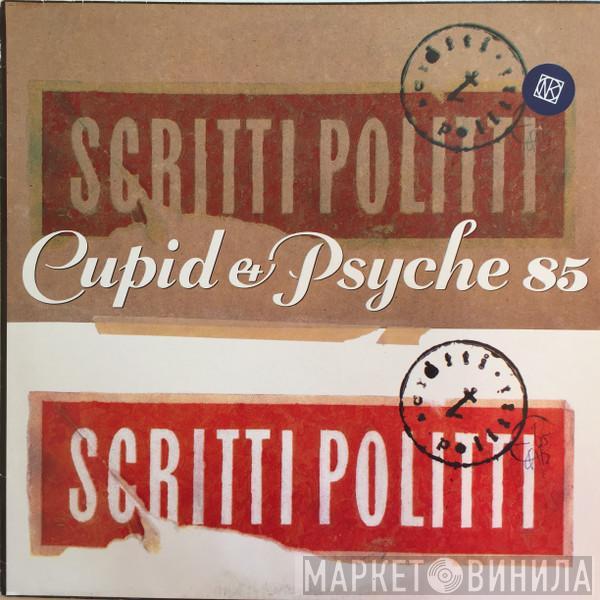 Scritti Politti - Cupid & Psyche 85