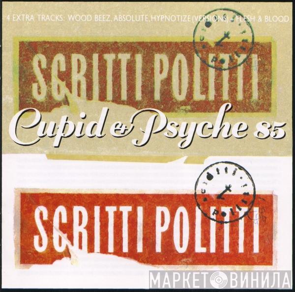  Scritti Politti  - Cupid & Psyche 85