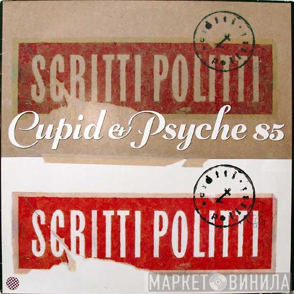  Scritti Politti  - Cupid & Psyche 85