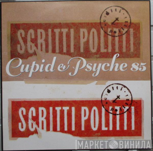  Scritti Politti  - Cupid & Psyche 85