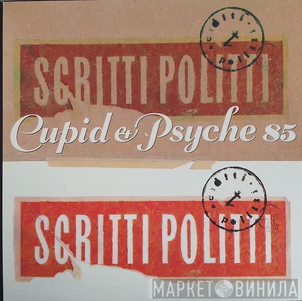  Scritti Politti  - Cupid & Psyche 85