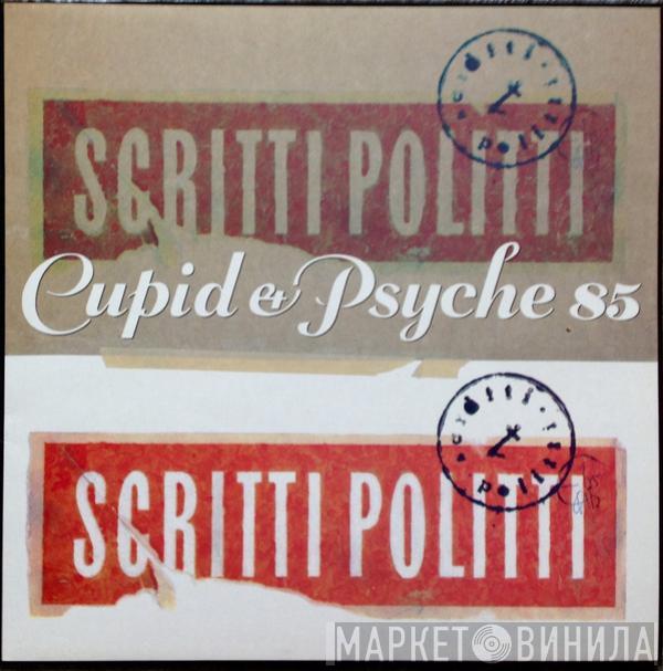  Scritti Politti  - Cupid & Psyche 85