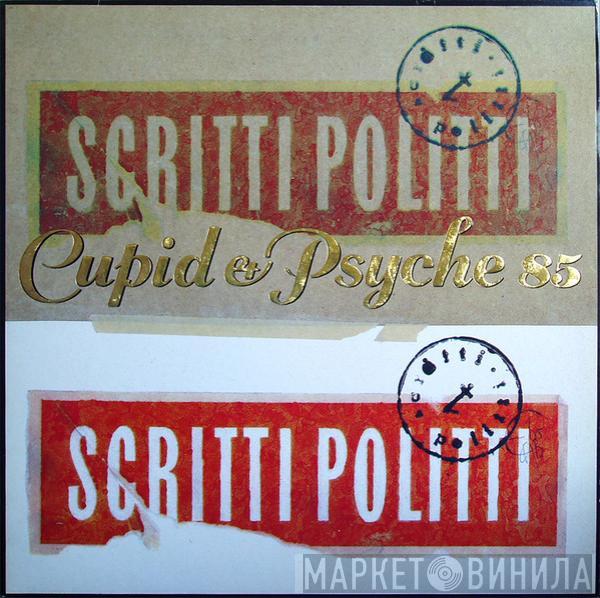 Scritti Politti - Cupid & Psyche 85