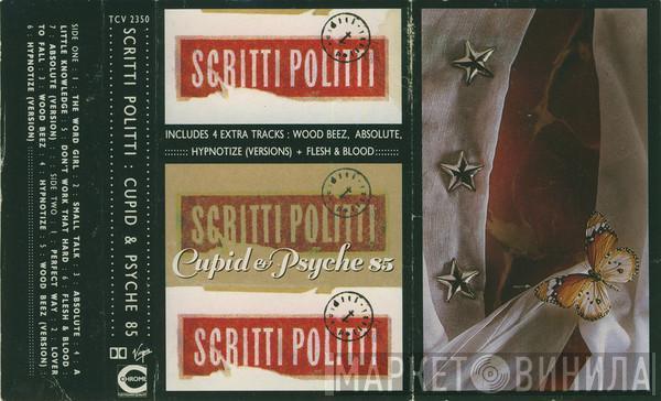  Scritti Politti  - Cupid & Psyche 85