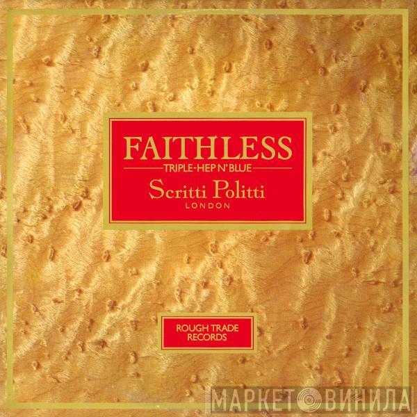 Scritti Politti - Faithless (Triple-Hep N'Blue)