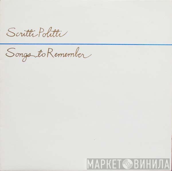 Scritti Politti - Songs To Remember