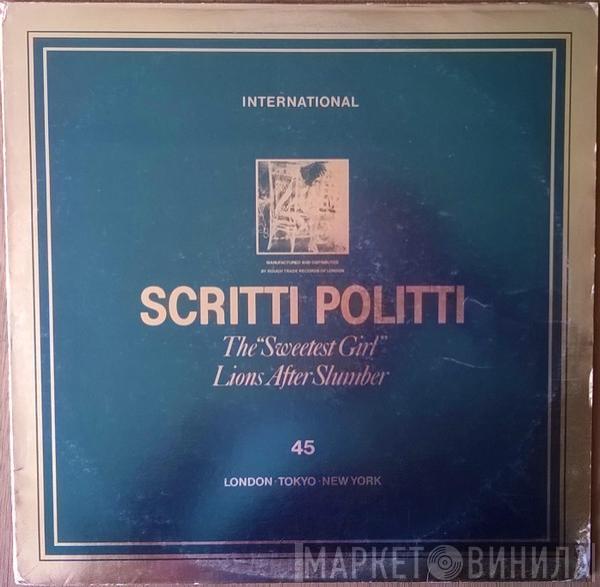 Scritti Politti - The "Sweetest Girl" / Lions After Slumber