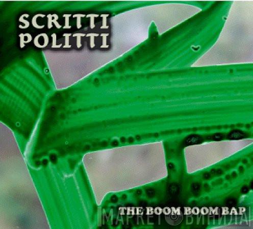 Scritti Politti - The Boom Boom Bap