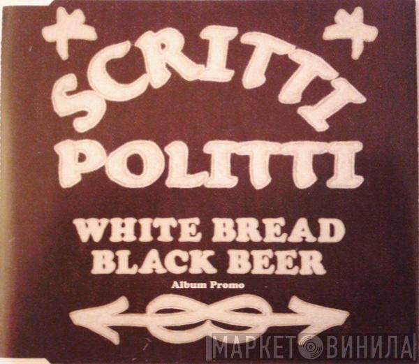 Scritti Politti - White Bread Black Beer