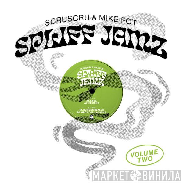 Scruscru, Mike Fot - Spliff Jamz Vol.2