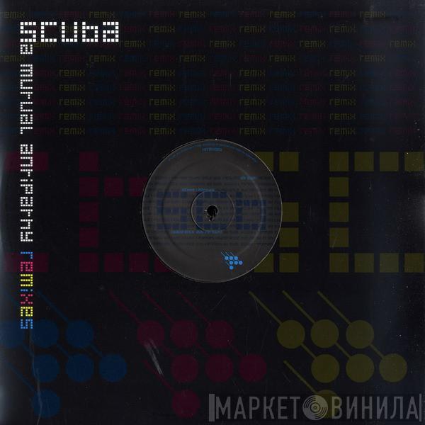 Scuba  - A Mutual Antipathy Remixes