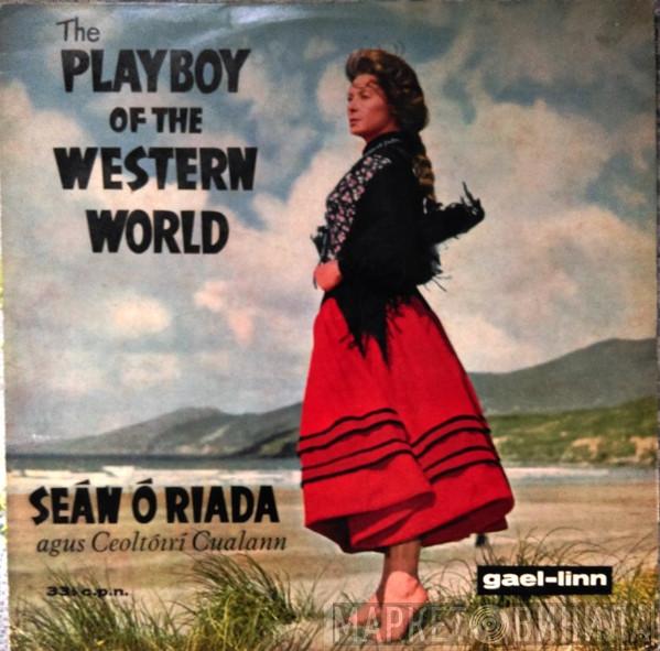 Seán Ó Riada, Ceoltóirí Chualann - The Playboy Of The Western World