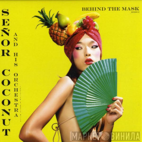 Señor Coconut And His Orchestra, Argenis Brito - Behind The Mask (Mixes 2)