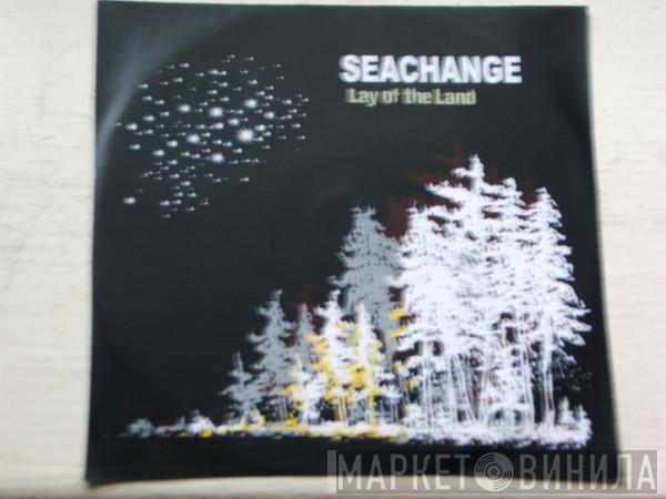 Seachange - Lay Of The Land