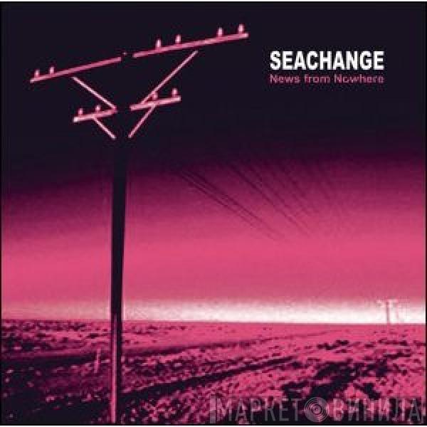  Seachange  - News From Nowhere