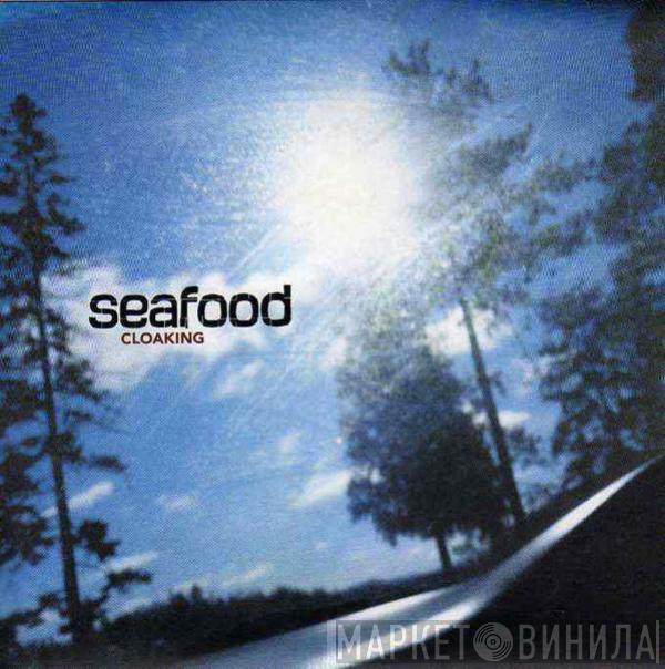 Seafood - Cloaking