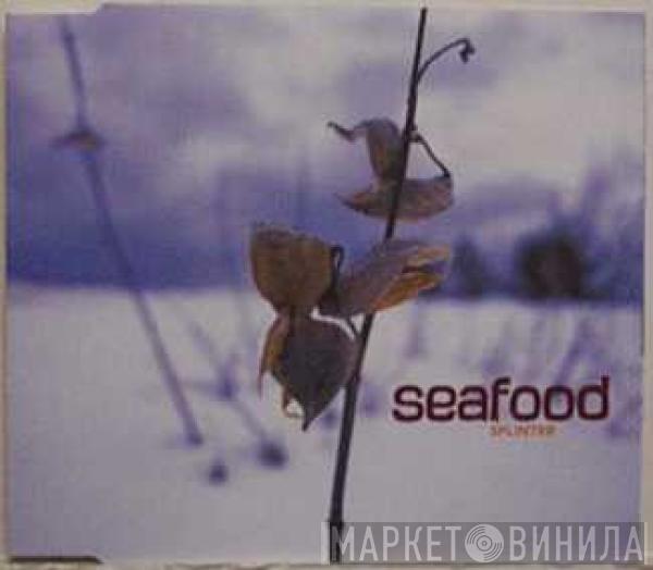 Seafood - Splinter