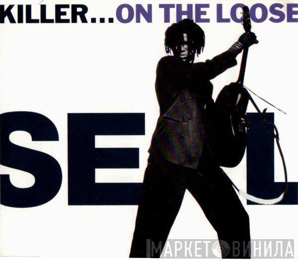  Seal  - Killer...On The Loose