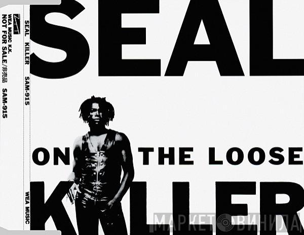  Seal  - Killer... On The Loose