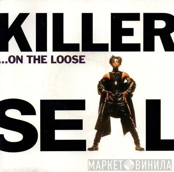  Seal  - Killer...On The Loose