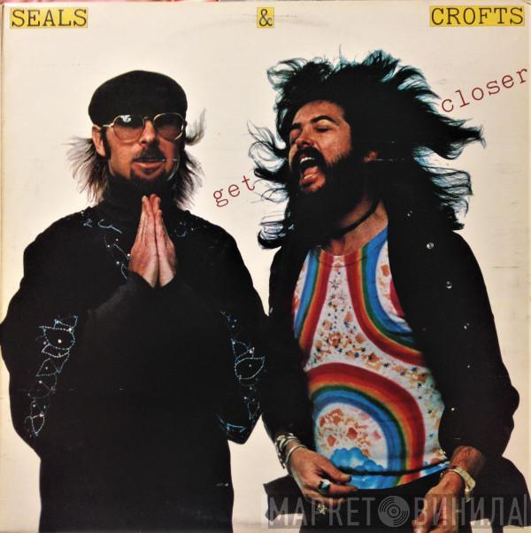 Seals & Crofts - Get Closer