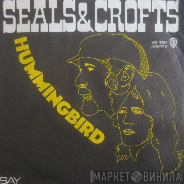 Seals & Crofts - Hummingbird / Say