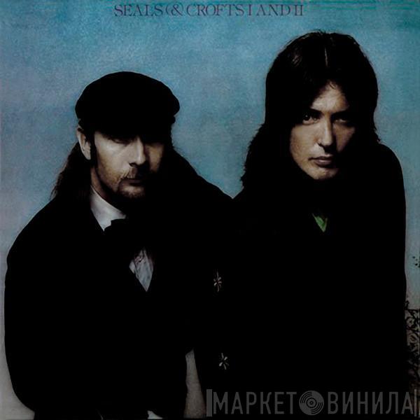 Seals & Crofts - I And II