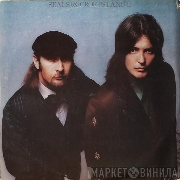 Seals & Crofts - I And II