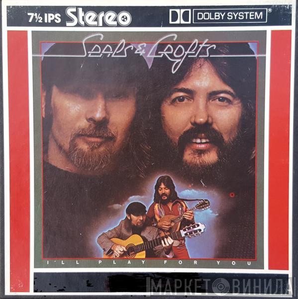  Seals & Crofts  - I'll Play For You