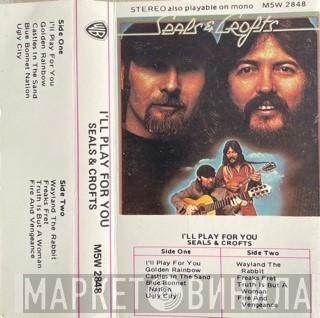  Seals & Crofts  - I'll Play For You