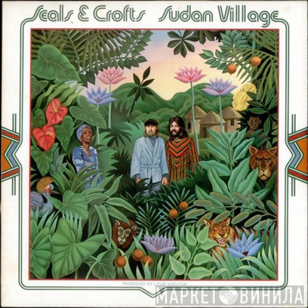 Seals & Crofts - Sudan Village