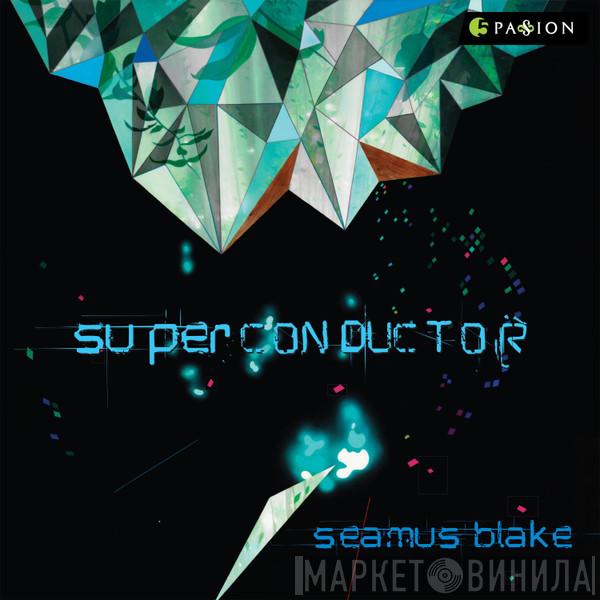  Seamus Blake  - Superconductor